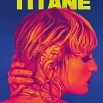Titane (2021) Mp4 Movie Download