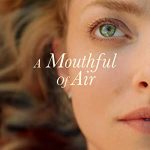 A Mouthful of Air (2021) Full Movie Download