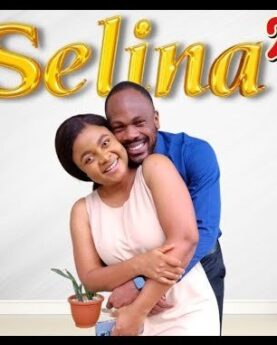 [Movie] Selina 2 (2022) – Nollywood Movie | Mp4 Download