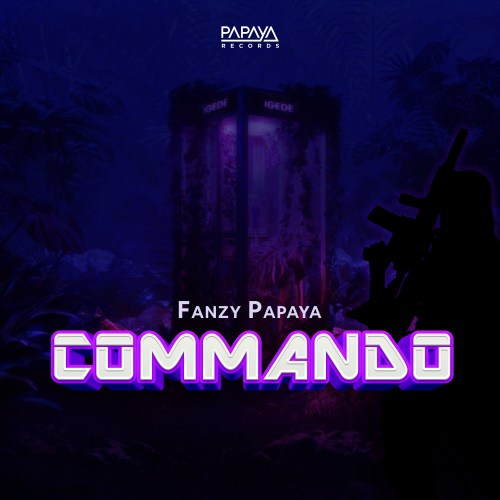 Fanzy Papaya – Commando (Mp3 Download)