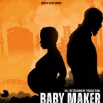 DOWNLOAD Baby Maker (2022) [Nollywood Movie]