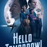 DOWNLOAD Hello Tomorrow! (2023) Season 1 (Episode 1, 2 & 3 Added) [TV Series]