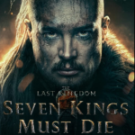 The Last Kingdom: Seven Kings Must Die (2023) Full Movie Download
