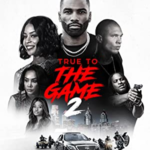 True to the Game 2 (2020) Full Movie Download
