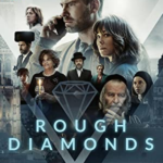 Rough Diamonds (2023–) Full Movie