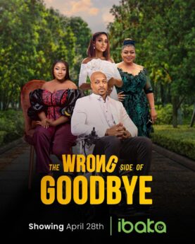 The Wrong Side Of Goodbye (2023) - Nollywood Movie