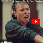 Withered Nollywood Movie