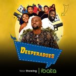 Desperadoes (2023) - Nollywood movie
