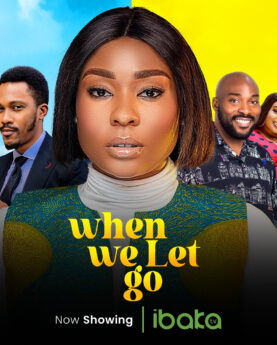 When We Let Go (2023) - Nollywood movie