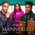 Mannerless (2023) - Nollywood Movie