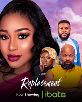 Replacement (2023) - Nollywood movie