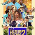 Vacation Friends 2 (2023) Full Movie