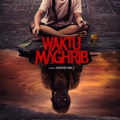 Waktu Maghrib (2023) Full Movie