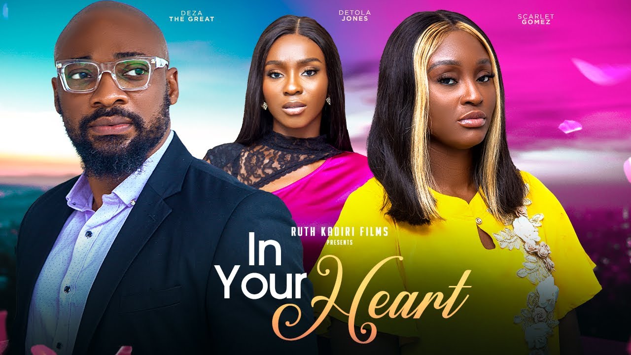 In Your Heart (2023) - Nollywood Moie