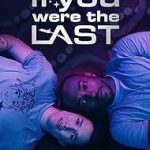 If You Were the Last (2023) Full Movie