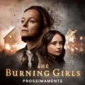 The Burning Girls (2023–) Full Movie