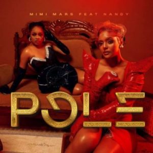 [New Music] Mimi Mars ft Nandy – Pole Mp3 Download