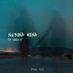 [New Music] Pro-Tee ft Coocky – Ng’bona Wena Mp3 Download