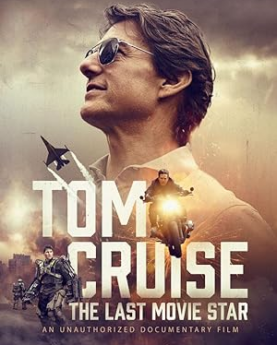 Tom Cruise: The Last Movie Star (2023) Full Movie