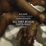 All Dirt Roads Taste of Salt (2023) Full Movie