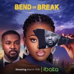 Bend or Break (2024) - Nollywood Movie