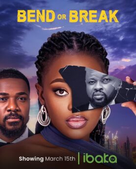 Bend or Break (2024) - Nollywood Movie