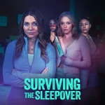 Surviving the Sleepover (2024) 1