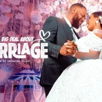 What's The Big Deal About Marriage (2024) - Nollywood Movie
