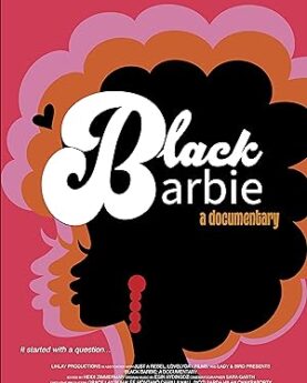 Black Barbie: A Documentary