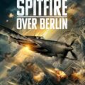 Spitfire Over Berlin