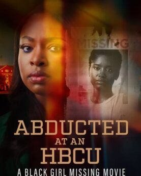 Abducted at an HCBU: A Black Girl Missing Movie 2024 Movie Poster