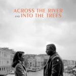 Across the River and Into the Trees 2023 Movie Poster