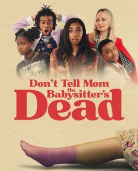 Don't Tell Mom the Babysitter's Dead 2024 Movie Poster