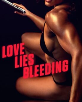 Love Lies Bleeding 2024 Movie Poster