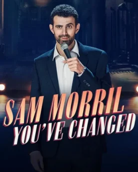 Sam Morril: You've Changed (2024) 2