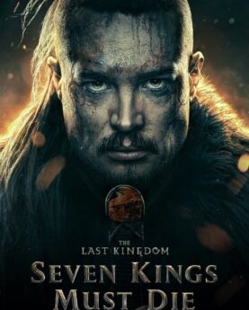 The Last Kingdom: Seven Kings Must Die 2023 Movie Poster