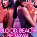 Blood, Beach, Betrayal 2024 Movie Poster