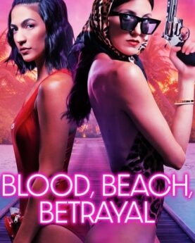 Blood, Beach, Betrayal 2024 Movie Poster