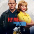 Fly Me to the Moon 2024 Movie Poster