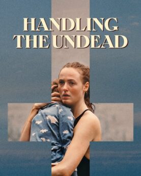 Handling the Undead 2024 Movie Poster