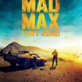 Mad Max: Fury Road 2015 Movie Poster