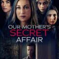 Our Mother's Secret Affair 2024 Movie Poster