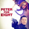 Peter Five Eight 2024 Movie Poster