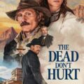 The Dead Don't Hurt 2024 Movie Poster