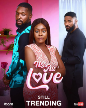 It’s All Love (2024) Nollywood