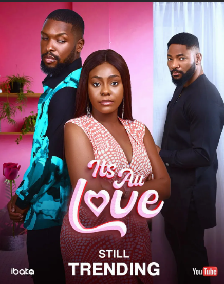 It’s All Love (2024) Nollywood