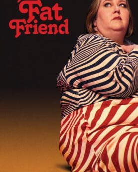 Your Fat Friend 2024 Movie Poster