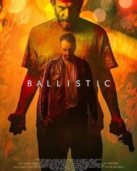 Ballistic 2024 Movie Poster