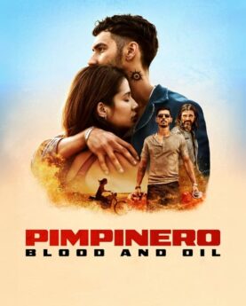 Pimpinero: Blood and Oil 2024 Movie Poster